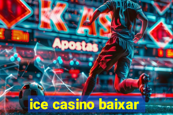 ice casino baixar